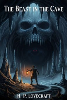 the beast in the cave (ebook)-h.p. lovecraft-9786726001200