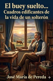el buey suelto... cuadros edificantes de la vida de un solteron (ebook)-9786726016600