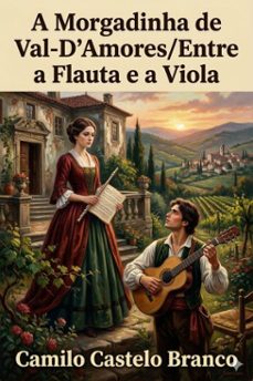 a morgadinha de val-d'amores/entre a flauta e a viola / theatro comico de camillo castello branco (ebook)-9786726030200