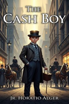 the cash boy (ebook)-jr. horatio alger-9786726559800