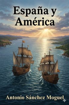 españa y america (ebook)-antonio sánchez moguel-9786726565900