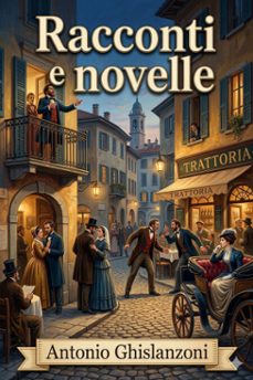 racconti e novelle (ebook)-antonio ghislanzoni-9786726572700