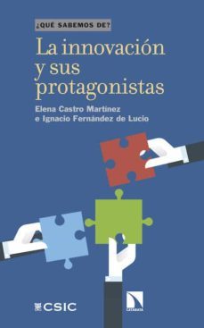 la innovacion y sus protagonistas (ebook)-elena castro martinez-ignacio fernandez de lucio-9788400107000