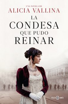 la condesa que pudo reinar-alicia vallina-9788401035500