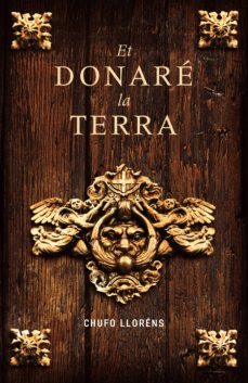 et donaré la terra (ebook)-chufo llorens-9788401387500