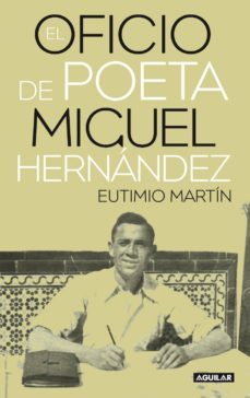 el oficio de poeta: miguel hernandez-9788403100800