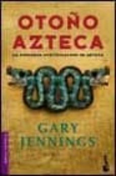 otoño azteca-gary jennings-9788408044000