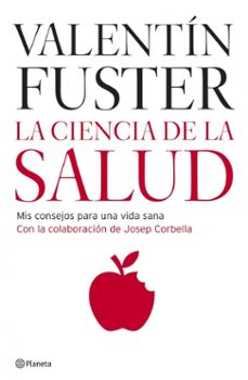 la ciencia de la salud: mis consejos para gozar de una vida mas s aludable-valentin fuster-9788408066200