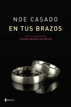 en tus brazos (ebook)-noe casado-9788408119500