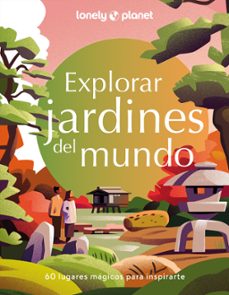 explorar jardines del mundo (lonely planet)-9788408280200