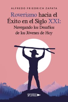 roverismo hacia el exito en el siglo xxi: navegando los desafios de los jovenes (ebook)-alfredo friedrich zapata-9788410004900