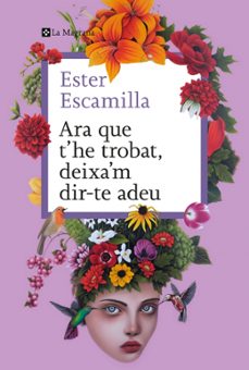 ara que t he trobat, deixa m dir-te adeu-ester escamilla-9788410009400