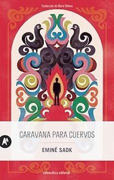 caravana para cuervos (ebook)-emine sadk-9788410141155
