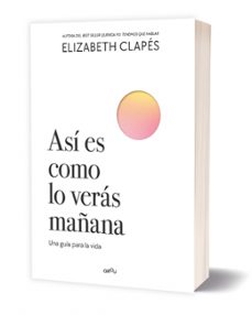 asi es como lo veras mañana-elizabeth clapes-9788410298200