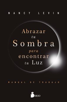 abrazar tu sombra para encontrar tu luz-nancy levin-9788410335400
