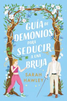 guia de demonios para seducir a una bruja-sarah hawley-9788410391000