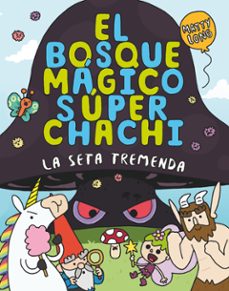 el bosque magico super chachi 1: la seta tremenda-matty long-9788410552500