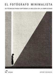 el fotografo minimalista-antony zacharias-9788410650800
