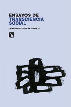 ensayos de transciencia social-juan maria sanchez prieto-9788410675100