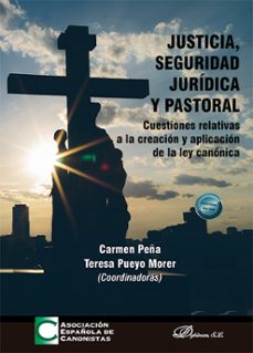 justicia, seguridad juridica y pastoral. cuestiones relativas a la creacion y aplicacion de la ley canonica (ebook)-carmen peña-9788410707900