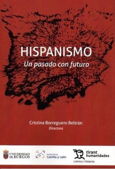 hispanismo: un pasado con futuro-cristina borreguero beltran-9788410814400