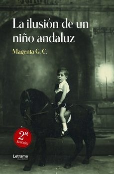 la ilusion de un niño andaluz. 2ª edicion-maria isabel gadea carmona-9788410892200