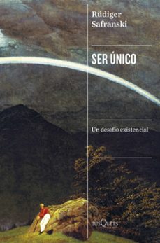 ser unico: un desafio existencial-rudiger safranski-9788411071000