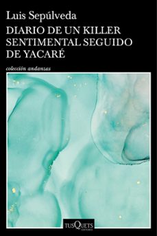 diario de un killer sentimental seguido de yacare (ebook)-luis sepulveda-9788411074100