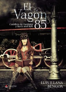 el vagón 85 (ebook)-luis illana bengoa-9788411116800