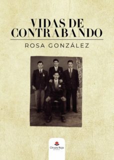vidas de contrabando-rosa gonzalez-9788411117500