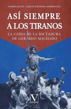asi siempre a los tiranos-carlos espinosa dominguez-9788411367400