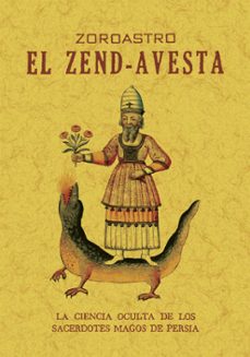el zend-avesta. la ciencia oculta de los sacerdotes magos de persia-9788411711500