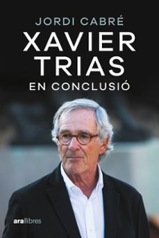 xavier trias. en conclusio-jordi cabre trias-9788411730600