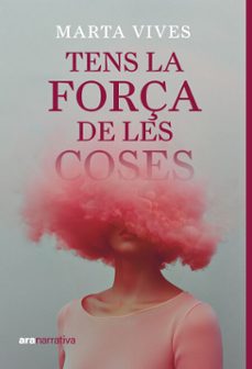 tens la força de les coses (ebook)-marta vives-9788411731300