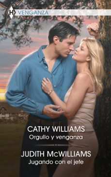 orgullo y venganza - jugando con el jefe (ebook)-cathy williams-judith mcwilliams-9788411800600