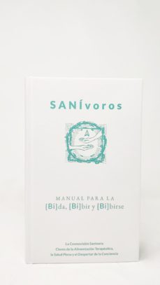 sanivoros. manual para la [bi]da, [bi]bir y [bi]birse-9788412266900