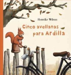 cinco avellanas para ardilla-henrike wilson-9788412311600