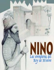 nino, las aventuras del rey de ninive-maria paz lopez-9788412447200