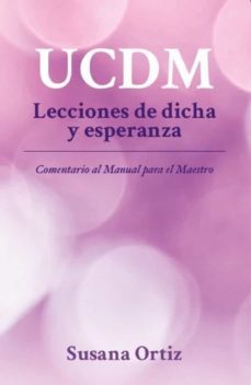 ucdm. lecciones de dicha y esperanza-9788412636000