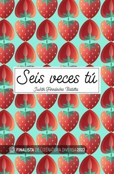 seis veces tú-judith fernandez batista-9788412720600