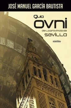 guía ovni de la provincia de sevilla-jose manuel garcia bautista-9788412733600