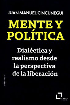 mente y politica: dialectica y realismo desde la perspectiva de la liberacion-9788412851700