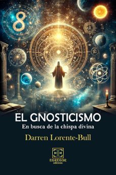 el gnosticismo. en busca de la chispa divina-dante lorente bull-9788412944600