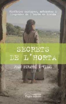 secrets de l horta: histories curioses, anècdotes i llegendes de l horta de lleida-joan pifarre vidal-9788413031200