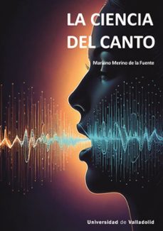 la ciencia del canto-mariano merino de la fuente-9788413203300