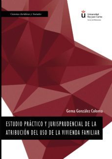 estudio practico y jurisprudencial de la atribucion del uso de vivienda familiar. (ebook)-gema gonzalez coloma-9788413242200
