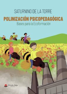 polinizacion psicopedagogica. bases para la ecoformacion (ebook)-saturnino de la torre-9788413314600