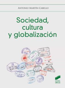 sociedad, cultura y globalizacion-antonio martin cabello-9788413571300