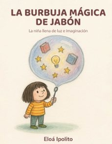 la burbuja magica de jabon-eloa ipolito-9788413739700