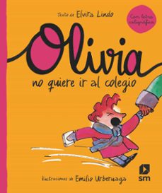 olivia no quiere ir al colegio-elvira lindo-9788413922300
